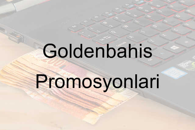 Goldenbahis Promosyon